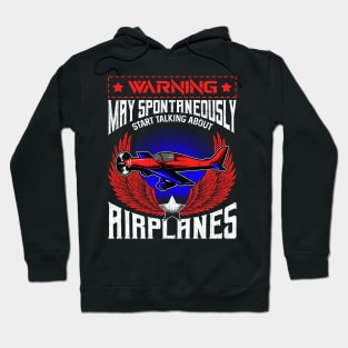 Warning May Spontaneously Talk About Airplanes Hoodie